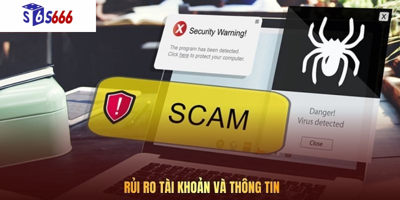 Rủi ro tài khoản và thông tin