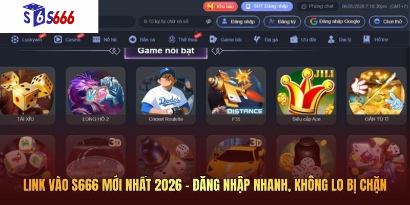 Link vào S666 mới nhất 2026 - Đăng nhập nhanh, không lo bị chặn